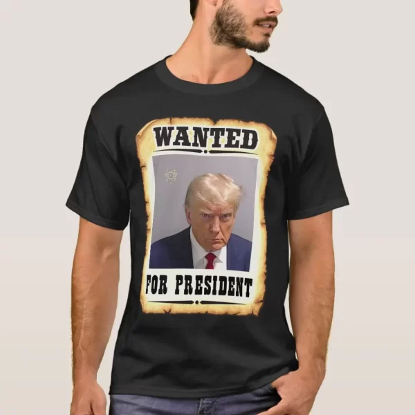Trump Wanted For President Mug Shot T-Shirt