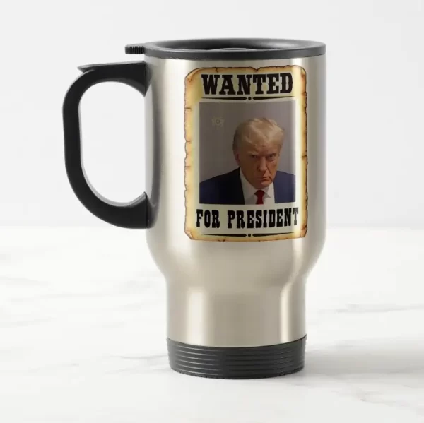 Trump-Wanted-For-President-Mug-Shot-Travel-Mug